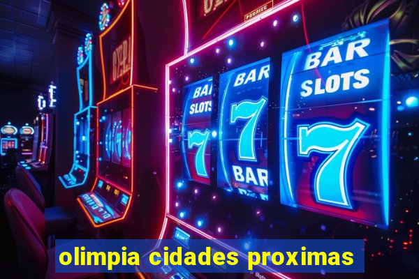 olimpia cidades proximas